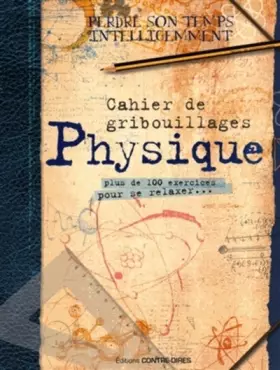 Couverture du produit · Cahier de gribouillages Physique - Plus de 100 exercices pour se relaxer