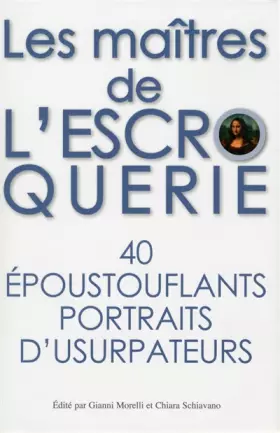 Couverture du produit · Les maîtres de l'escroquerie - 40 époustouflants portraits d'usurpateurs