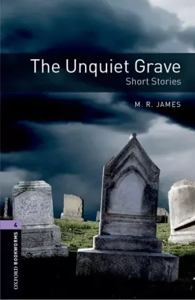 Couverture du produit · Oxford Bookworms Library: The Unquiet Grave - Short Stories: Level 4: 1400-Word Vocabulary (Oxford Bookworms Library: Stage 4)