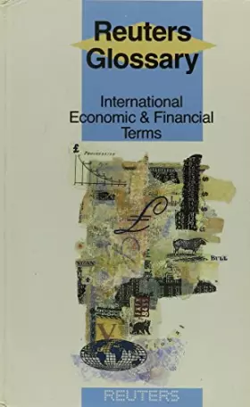 Couverture du produit · The Reuters Glossary: International Economic and Financial Terms
