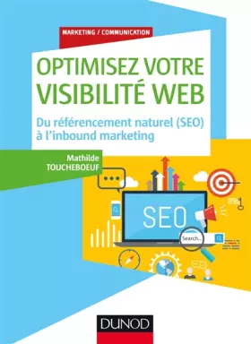 Couverture du produit · Optimisez votre visibilité Web - Du référencement naturel (SEO) à l'inbound marketing: Du référencement naturel (SEO) à l'inbou