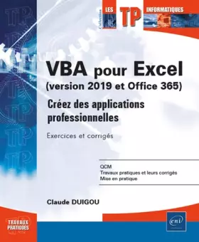 Couverture du produit · VBA pour Excel (version 2019 et Office 365) - Créez des applications professionnelles : Exercices et corrigés