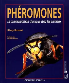 Couverture du produit · LES PHEROMONES. La communication chimique chez les animaux