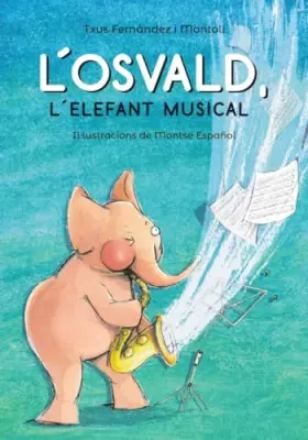 Couverture du produit · L'Osvald, l'elefant musical (Llibres infantils i juvenils - Pluja de llibres +6)