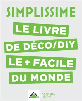 Couverture du produit · SIMPLISSIME Déco, DIY: Le livre de déco/DIY le+ facile du monde