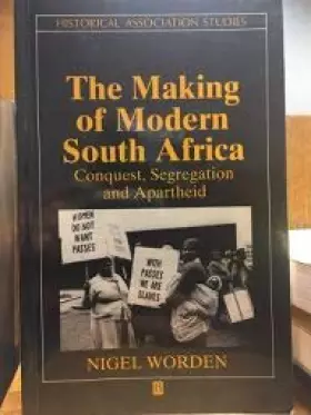 Couverture du produit · The Making of Modern South Africa: Conquest, Segregation and Apartheid (Historical Association Studies)