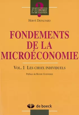 Couverture du produit · Fondements de la microéconomie. Volume 1, Les choix individuels
