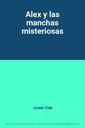 Couverture du produit · Alex y las manchas misteriosas