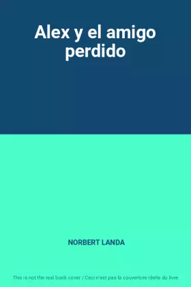 Couverture du produit · Alex y el amigo perdido
