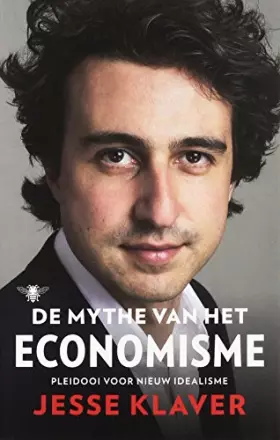 Couverture du produit · De mythe van het economisme: pleidooi voor nieuw idealisme
