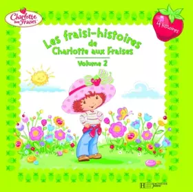 Couverture du produit · Les fraisi-histoires de Charlotte aux Fraises, Tome 2 :