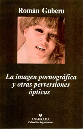 Couverture du produit · La imagen pornográfica y otras perversiones ópticas: 335 (Argumentos)