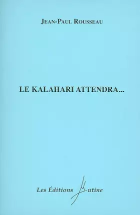 Couverture du produit · Le Kalahari attendra...