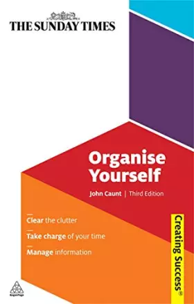 Couverture du produit · Organise Yourself: Clear the Clutter Take Charge of Your Time Manage Information (Creating Success)