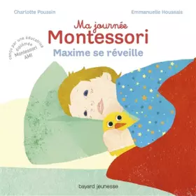 Couverture du produit · Ma journée Montessori, Tome 01: Maxime se réveille