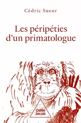 Couverture du produit · Les Péripéties d'un primatologue