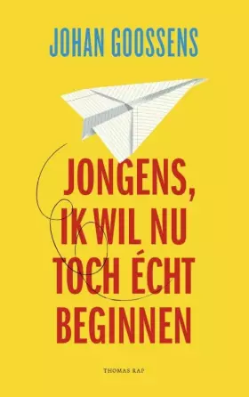 Couverture du produit · Jongens, ik wil nu toch écht beginnen: columns