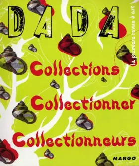 Couverture du produit · Dada, numéro 98 : Collection, collectionner, collectionneurs