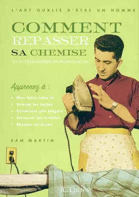 Couverture du produit · Comment repasser sa chemise : Et autres bonheurs domestiques