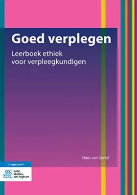 Couverture du produit · Goed verplegen: Leerboek ethiek voor verpleegkundigen
