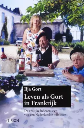 Couverture du produit · Leven als Gort in Frankrijk: de vrolijke belevenissen van een Nederlandse wijnboer