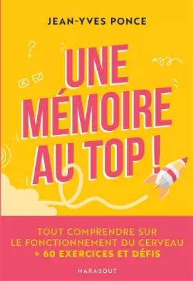 Couverture du produit · Une mémoire au top !: Tout comprendre sur le fonctionnement du cerveau + 60 exercices et défis
