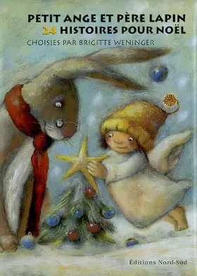 Couverture du produit · Petit Ange et Père Lapin : 24 histoires pour noël