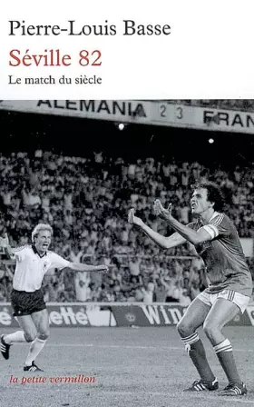 Couverture du produit · Séville 82: France-Allemagne : le match du siècle