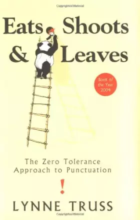 Couverture du produit · Eats, Shoots and Leaves: The Zero Tolerance Approach to Punctuation