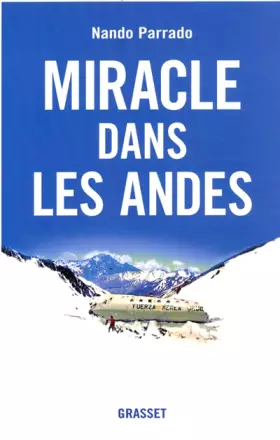 Couverture du produit · Miracle dans les Andes : 72 jours dans les montagnes et ma longue marche pour rentrer