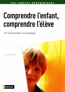 Couverture du produit · Comprendre l'enfant, comprendre l'élève
