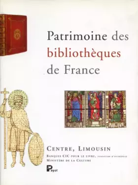 Couverture du produit · Patrimoine des bibliothèques de France, volume 10 : Centre - Limousin
