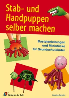 Couverture du produit · Stab- und Handpuppen selber machen: Bastelanleitungen und Ministücke für Grundschulkinder