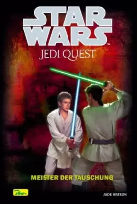 Couverture du produit · Star Wars - Jedi Quest: Der Meister der Täuschung