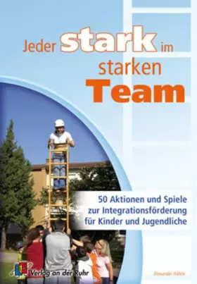 Couverture du produit · Jeder stark im starken Team: 50 Aktionen und Spiele zur Integrationsförderung für Kinder und Jugendliche