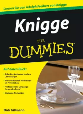 Couverture du produit · Knigge für Dummies: Lernen Sie von Adolph Freiherr von Knigge. Auf einen Blick: Stilvolles Auftreten in allen Lebenslagen, Wert