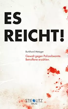 Couverture du produit · Es reicht!: Gewalt gegen Polizeibeamte. Betroffene erzählen.