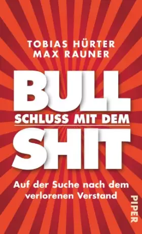 Couverture du produit · Schluss mit dem Bullshit!: Auf der Suche nach dem verlorenen Verstand
