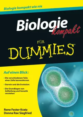 Couverture du produit · Biologie kompakt für Dummies: Auf einen Blick: Die verschiedenen Teile einer Zelle kennenlernen. Darwin und die Evolution. Die