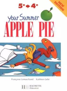 Couverture du produit · Your Summer Apple Pie, de la 5e à la 4e. Edition 1998