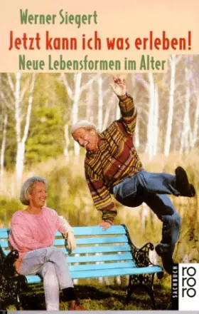 Couverture du produit · Jetzt kann ich was erleben! Neue Lebensformen im Alter. (rororo sachbuch)