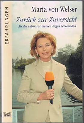 Couverture du produit · Zurück zur Zuversicht. Als das Leben vor meinen Augen verschwand. (Erfahrungen. Bastei Lübbe Taschenbücher)