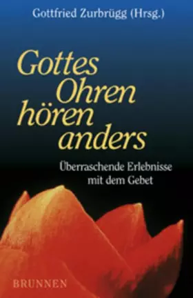 Couverture du produit · Gottes Ohren hören anders: Überraschende Erlebnisse mit dem Gebet (ABCteam-Taschenbücher - Brunnen)