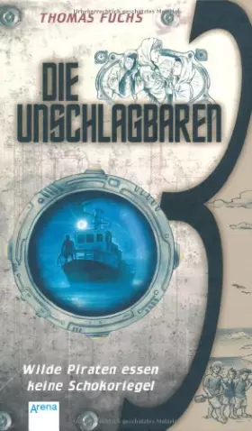 Couverture du produit · Die unschlagbaren 3 - Wilde Piraten essen keine Schokoriegel