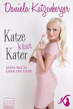 Couverture du produit · Katze küsst Kater: Mein Buch über die Liebe (Lübbe Sachbuch)
