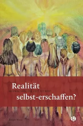 Couverture du produit · Realität selbst-erschaffen? AUFWACHEN, DIE ZEIT IST REIF!