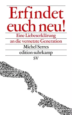 Couverture du produit · Erfindet euch neu!: Eine Liebeserklärung an die vernetzte Generation (edition suhrkamp)