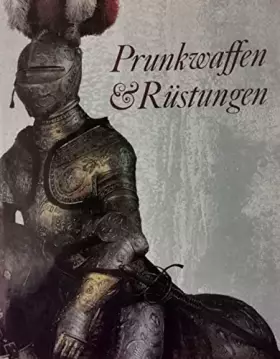 Couverture du produit · Prunkwaffen und Rüstungen aus dem historischen Museums zu Dresden - Schöbel,Johannes