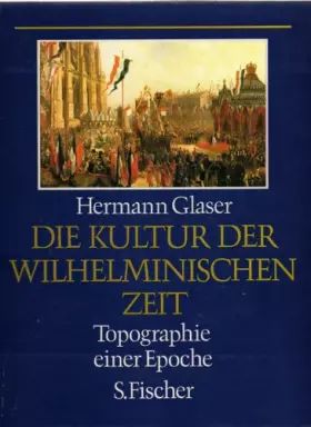 Couverture du produit · Die Kultur der Wilhelminischen Zeit: Topographie einer Epoche (German Edition)