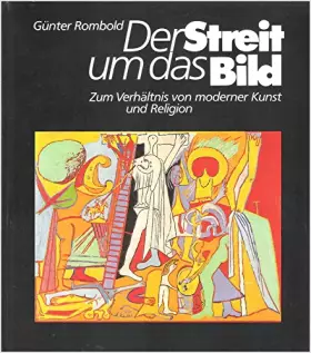 Couverture du produit · Der Streit um das Bild - Zum Verhältnis von moderner Kunst und Religion